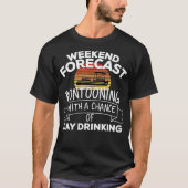 Weekend Forecast Pontooning With A Chance Of Day D Tシャツ (正面)