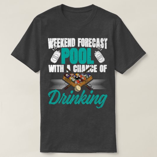 Weekend Forecast pool with drinking 8ball Tシャツ (デザイン正面)
