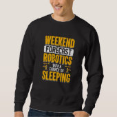 Weekend Forecast Robotics With a Chance of Sleepin スウェットシャツ (正面)