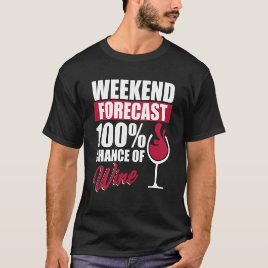 Weekend Forecast Wine Drinking Drinker Sayings Gra Tシャツ (正面)
