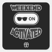Weekend Mode Activated Shirt – Funny Relax Design スクエアシール (正面)