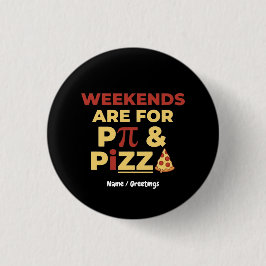 Weekend Pi Day & Pizza Party Math Lover Foodie Fun 缶バッジ