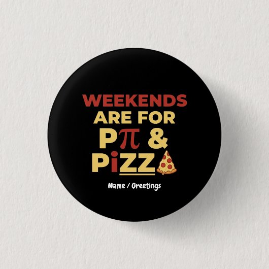 Weekend Pi Day & Pizza Party Math Lover Foodie Fun 缶バッジ (正面)