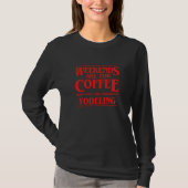 Weekends Are For Coffee and Yodeling Weekend Perfo Tシャツ (正面)