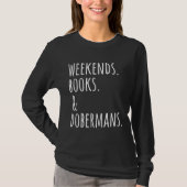 Weekends Books And Dobermans Tシャツ (正面)