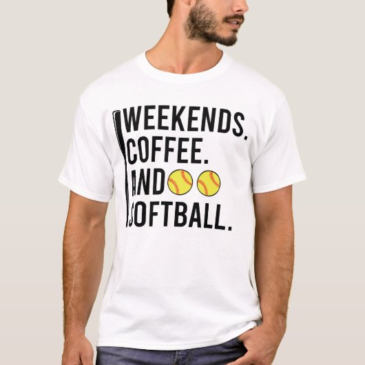 Weekends Coffee And Softball Game Day Tシャツ (正面)