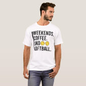 Weekends Coffee And Softball Game Day Tシャツ (正面フル)