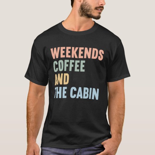 Weekends Coffee and The Cabin Tシャツ (正面)