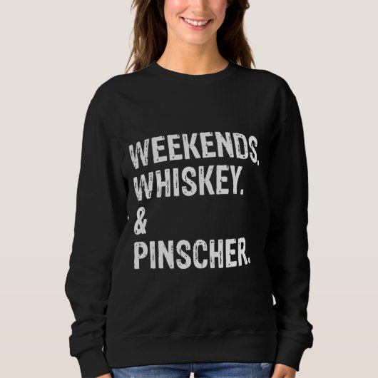 Weekends Whiskey And Doberman Pinscher Cool スウェットシャツ (正面)