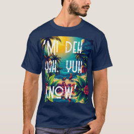 Weh yuh deh pon’ tシャツ