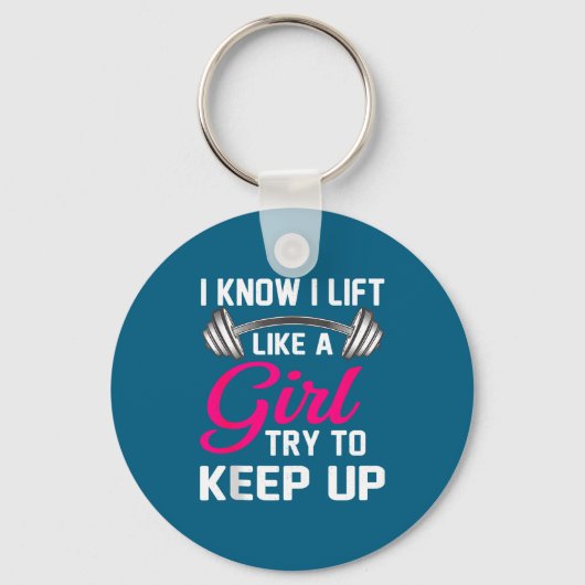 Weightlifting Lift Like A Girl Design Funny Wer Li キーホルダー (正面)