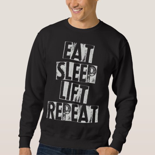 Weightlifting Weightlifter Eat Sleep Lift Repeat スウェットシャツ (正面)