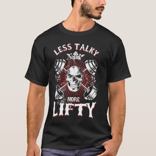 Weightlifting Workout Less Talky More Lifty Tシャツ (正面)
