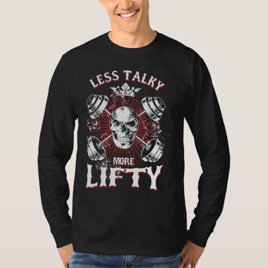 Weightlifting Workout Less Talky More Lifty Tシャツ (正面)