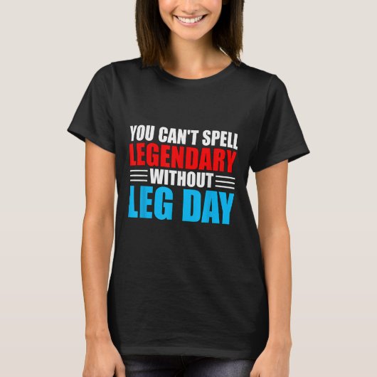 Weightlifting You Can't Spell Legendary Without Le Tシャツ (正面)