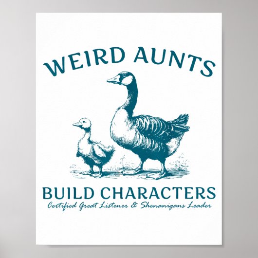 Weird Aunt Builds Character Funny Silly Goose Aunt ポスター (正面)
