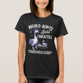 Weird Aunt Builds Character Funny Silly Goose Aunt Tシャツ (正面)