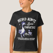 Weird Aunt Builds Character Funny Silly Goose Aunt Tシャツ (正面)