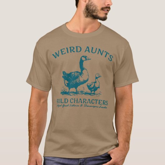 Weird Aunt Builds Character Funny Tシャツ (正面)