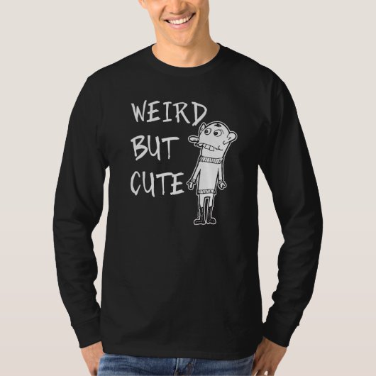 Weird But Cute Attitude Word  6 Tシャツ (正面)