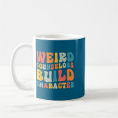 Weird Counselors Build Character Trendy Funny Quot コーヒーマグカップ (左)