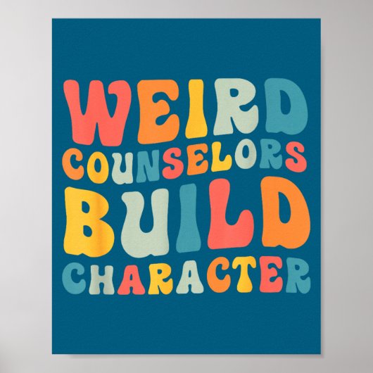 Weird Counselors Build Character Trendy Funny Quot ポスター (正面)