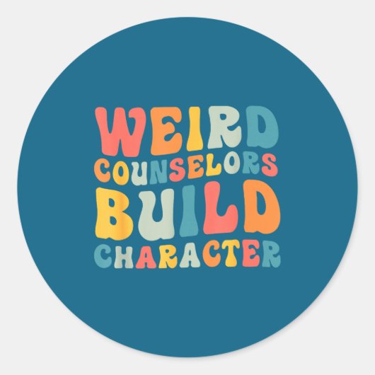 Weird Counselors Build Character Trendy Funny Quot ラウンドシール (正面)