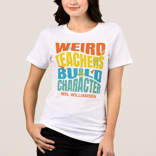 Weird Teachers Build Character トライブレンドＴシャツ (正面)