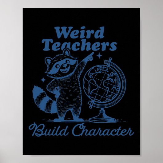 Weird Teachers Build Character Funny Raccoon Teach ポスター (正面)