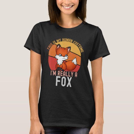 Weird This is My Human Costume I'm Really A Fox    Tシャツ (正面)