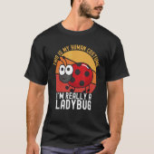 Weird This is My Human Costume I'm Really A Ladybu Tシャツ (正面)
