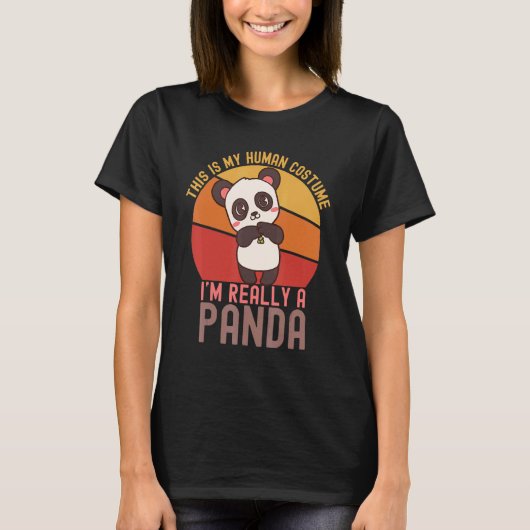 Weird This is My Human Costume I'm Really A Panda  Tシャツ (正面)