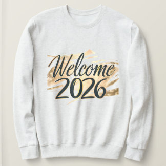 Welcome 2026 Gold Lettering New Year Celebration  スウェットシャツ