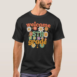 WELCOME 5TH GRADE, BACK TO SCHOOL FIRST DAY SCHOOL Tシャツ