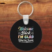 Welcome Back I’m Glad You’re Here First Day Of Sch キーホルダー (正面)