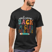 Welcome Back I’m Glad You’re Here – Positive Teach Tシャツ (正面)