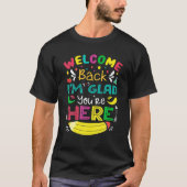 Welcome Back I'm Glad You're Here Back To School O Tシャツ (正面)