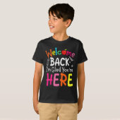 Welcome Back I'm Glad You're Here Back To School T Tシャツ (正面フル)