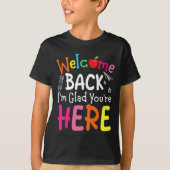 Welcome Back I'm Glad You're Here Back To School T Tシャツ (正面)
