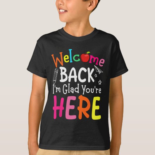 Welcome Back I'm Glad You're Here Back To School T Tシャツ (正面)