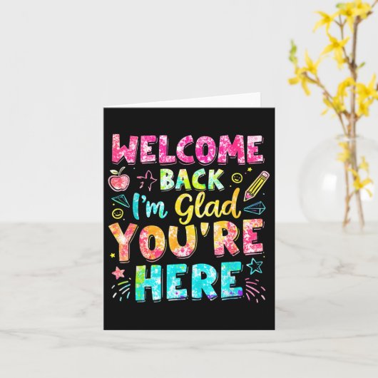 Welcome Back Im Glad Youre Here Back To School Tea カード (黄色い花)