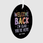 Welcome Back I'm Glad You're Here First Day School オーナメント (正面)