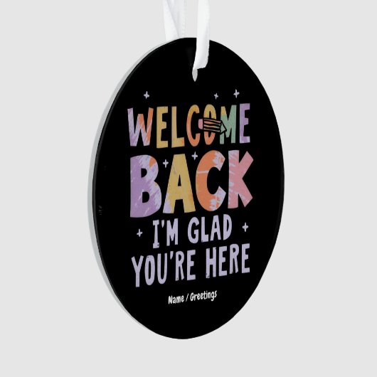 Welcome Back I'm Glad You're Here First Day School オーナメント (正面)
