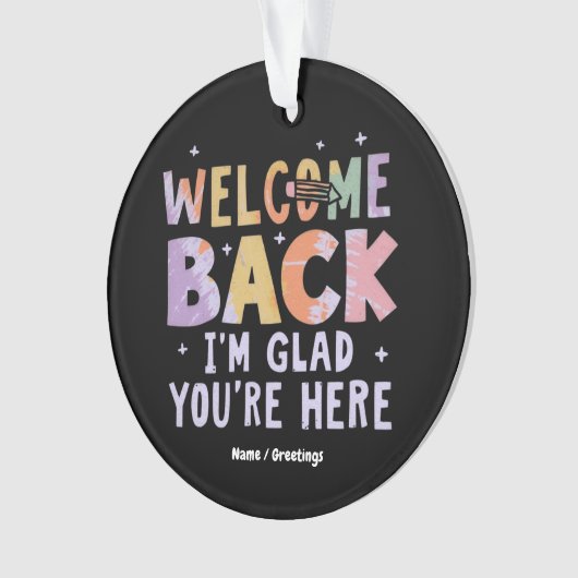 Welcome Back I'm Glad You're Here First Day School オーナメント (正面)