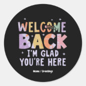 Welcome Back I'm Glad You're Here First Day School ラウンドシール (正面)