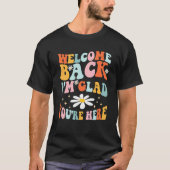 Welcome Back I'm Glad You're Here Teacher 1 Tシャツ (正面)