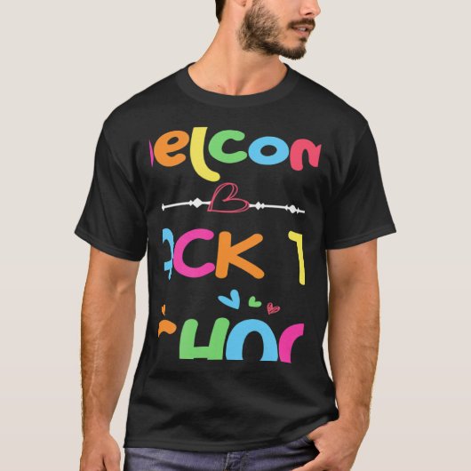 Welcome Back To School First Day of School Teacher Tシャツ (正面)