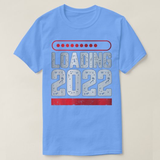 Welcome Loading 2022 Happy New Year and New Years  Tシャツ (デザイン正面)