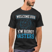 Welcome Our New Robot Masters Backprint AI Tシャツ (正面)