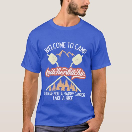 Welcome to Camp Quitcherbitchin Hiking Camping Tシャツ (正面)